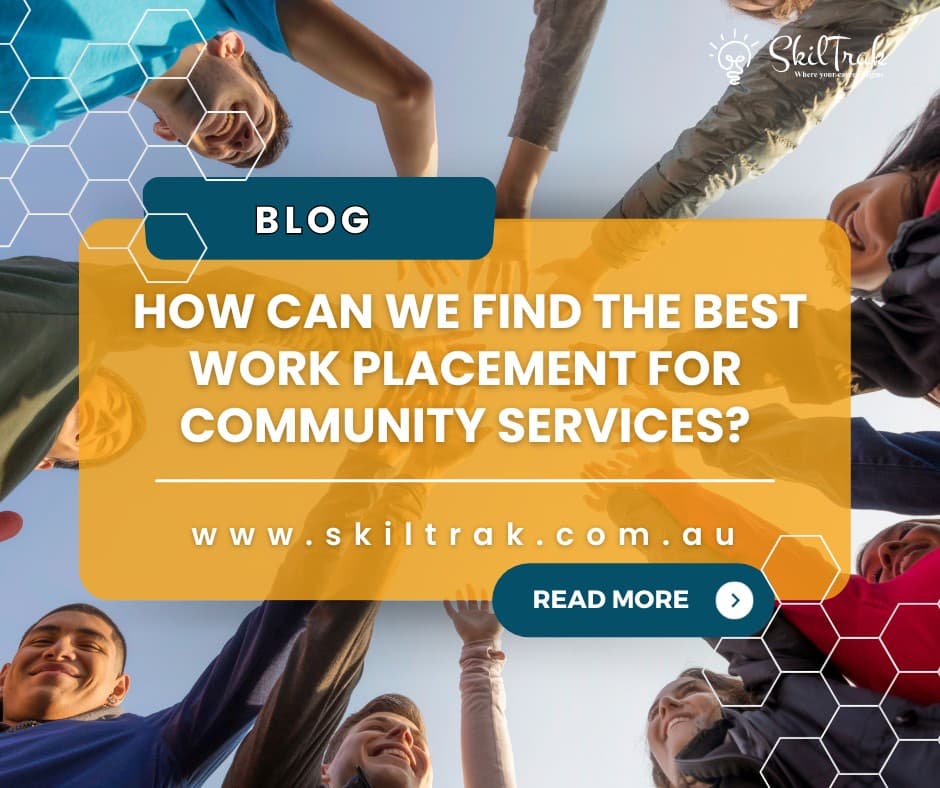How Can We Find The Best Work Placement For Community Services?