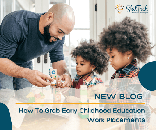 How To Grab Early Childhood Education Work Placements
