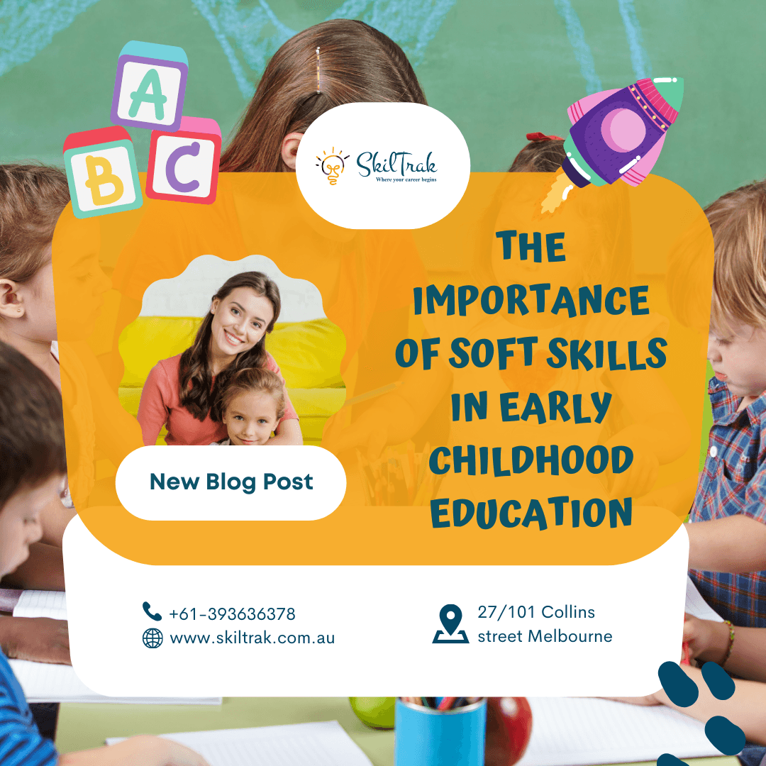 The Importance of Soft Skills in Early Childhood Education: