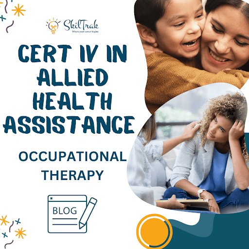 Your Guide to Certificate IV in Allied Health Assistance (Occupational Therapy)