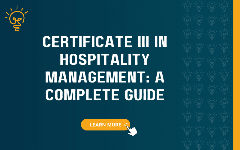 Certificate III in Hospitality Management: A Complete Guide
