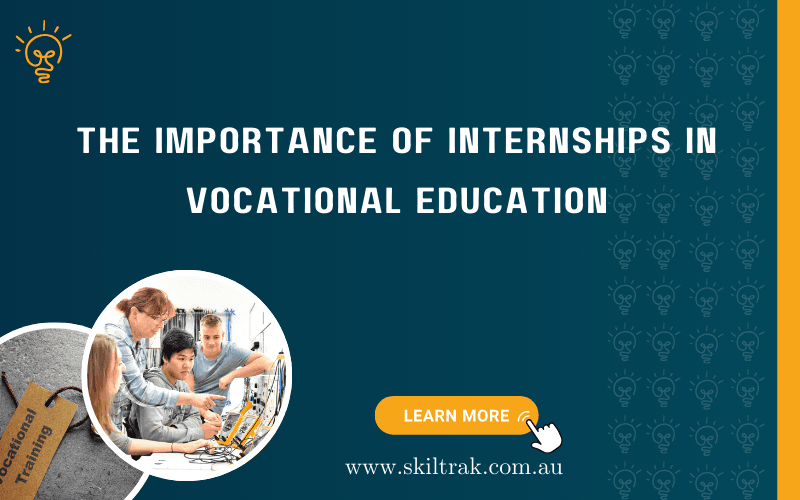 The Importance of Internships in Vocational Education