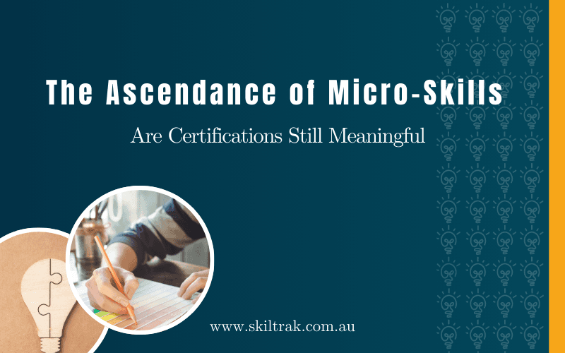 The Ascendance of Micro-Skills: Are Certifications Still Meaningful