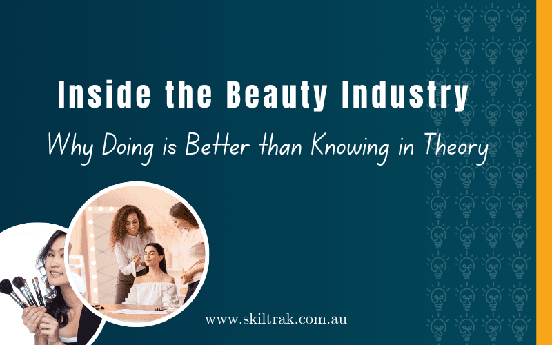 Inside the Beauty Industry: Why Doing is Better than Knowing in Theory