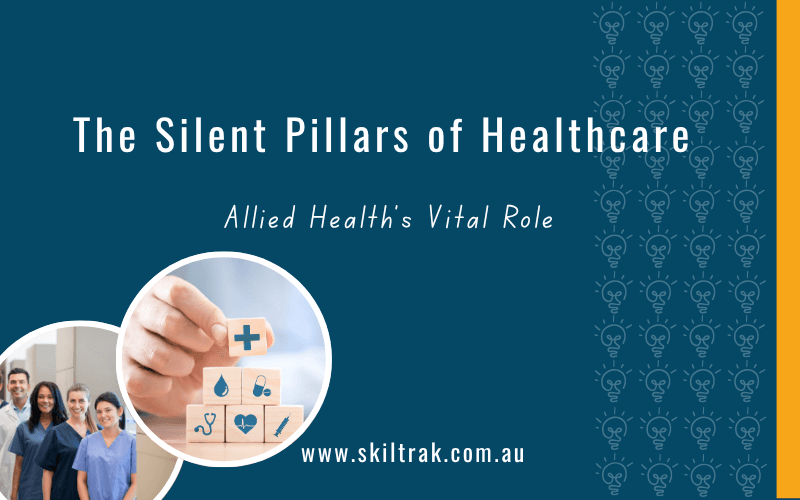 The Silent Pillars of Healthcare: Allied Health's Vital Role