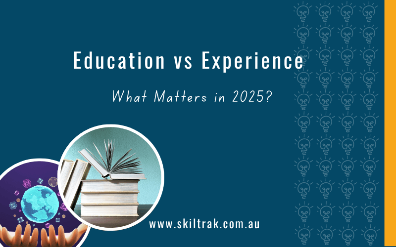 Education vs Experience: What Matters in 2025?