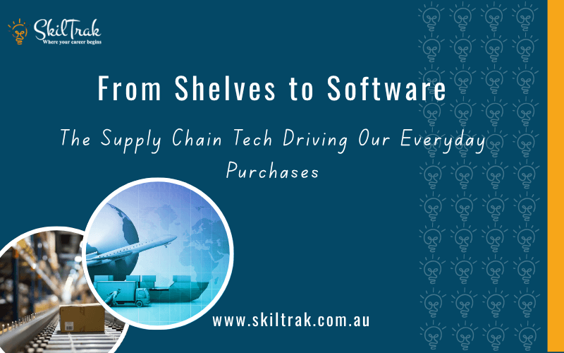 From Shelves to Software: The Supply Chain Tech Driving Our Everyday Purchases