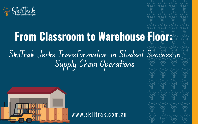 From Classroom to Warehouse Floor: SkilTrak Jerks Transformation in Student Success in Supply Chain Operations