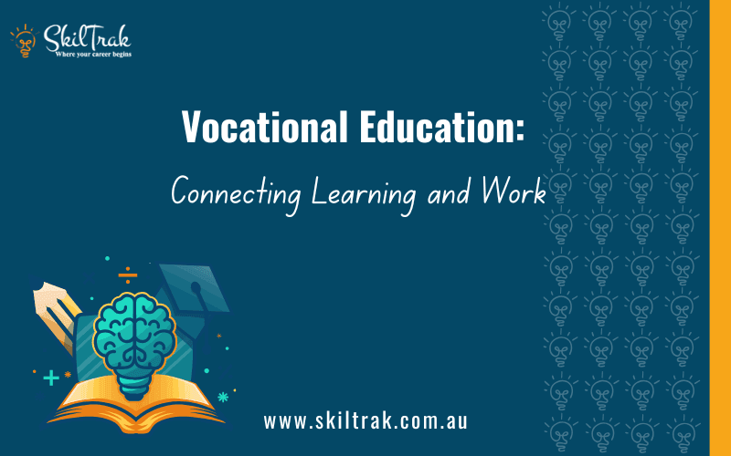 Vocational Education: Connecting Learning and Work