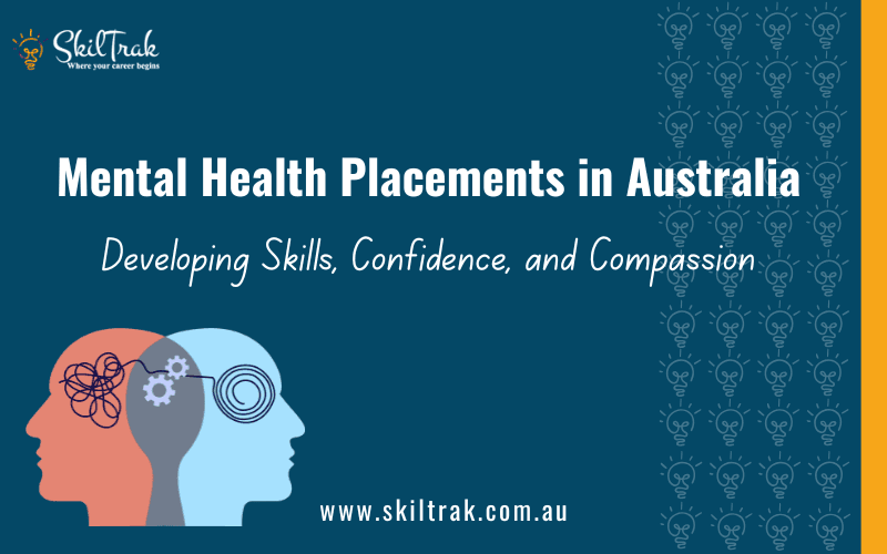 Mental Health Placements in Australia: Developing Skills, Confidence, and Compassion