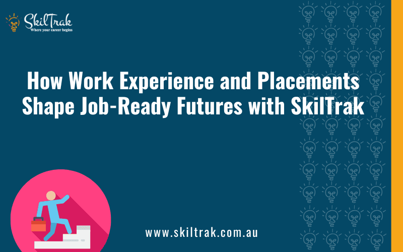 How Work Experience and Placements Shape Job-Ready Futures with SkilTrak