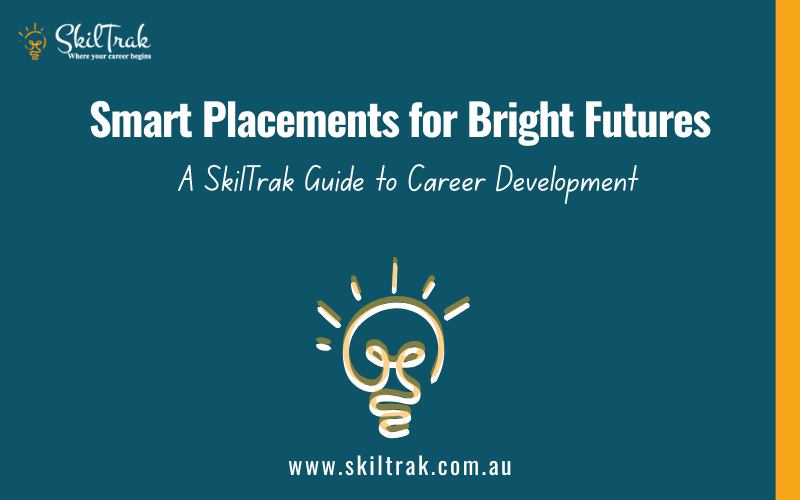 Smart Placements for Bright Futures: A SkilTrak Guide to Career Development