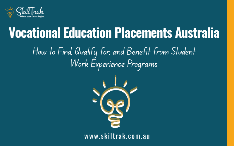 Vocational Education Placements Australia: How to Find, Qualify for, and Benefit from Student Work Experience Programs