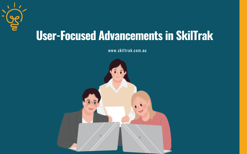 User-Focused Advancements in SkilTrak