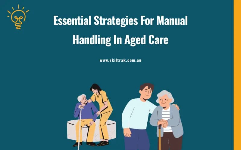 Essential Strategies For Manual Handling In Aged Care: Guide