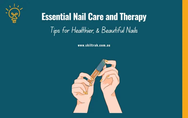 Essential Nail Care and Therapy: Tips for Healthier, & Beautiful Nails